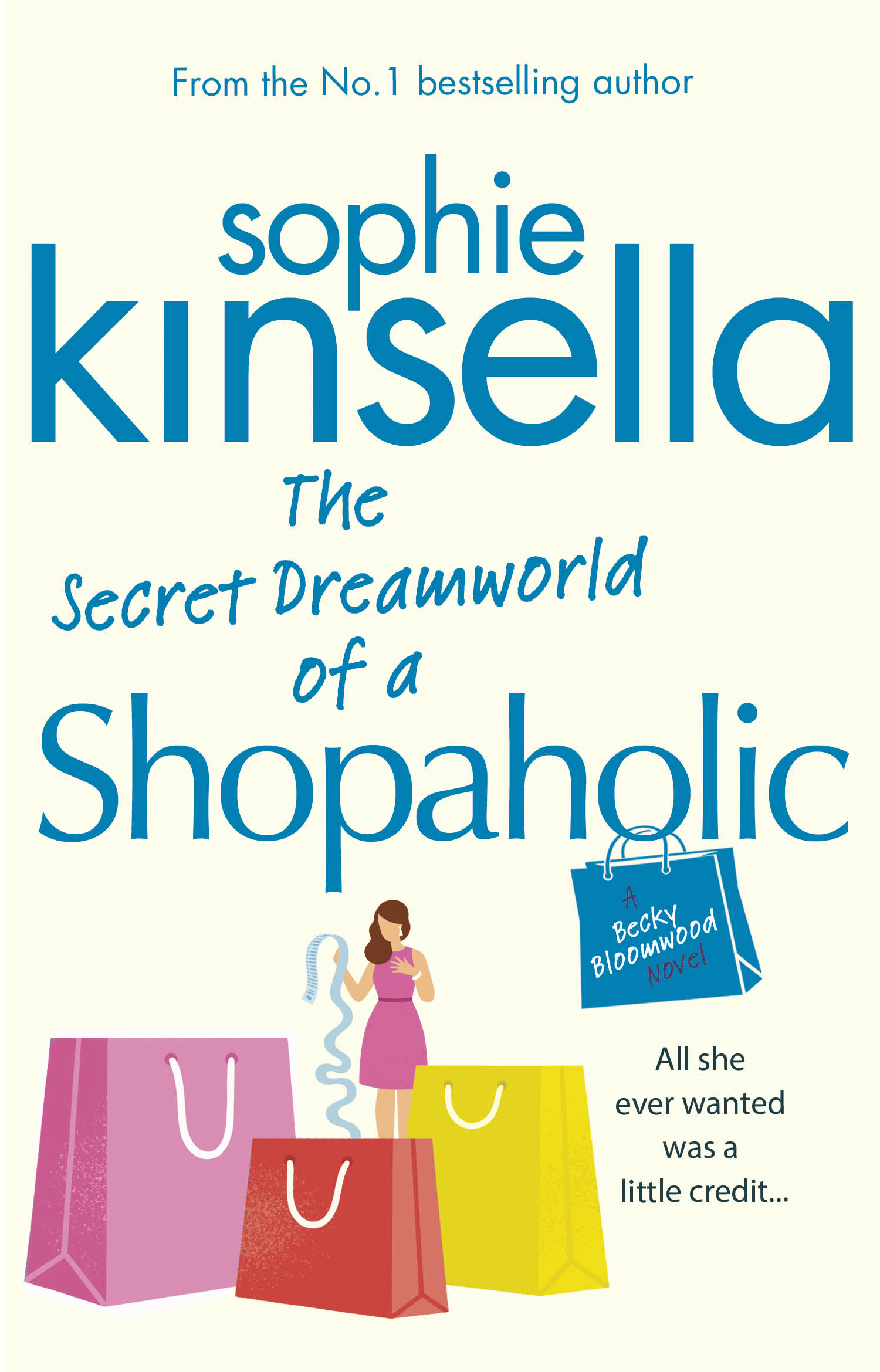 The Secret Dreamworld Of A Shopaholic Confessions Of A Shopaholic Sophie Kinsella